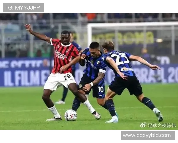 AC米兰与国际米兰激战正酣2月10日德比大战引发球迷热潮